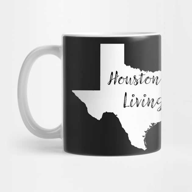 Houston Living by InTrendSick